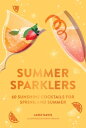 Summer Sparklers: 60 Sunshine Cocktails for Spring and Summer【電子書籍】 Jassy Davis