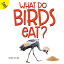 What Do Birds Eat?Żҽҡ[ Savina Collins ]