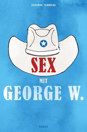 Sex mit George W.【電子書籍】[ Susanne Tam