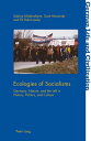 Ecologies of Socialisms Germany, Nature, and the Left in History, Politics, and Culture【電子書籍】 Jost Hermand