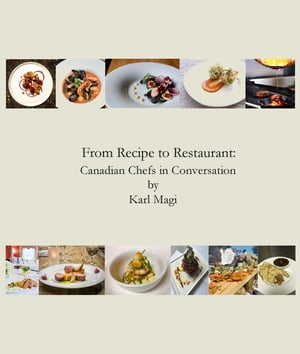From Recipe to Restaurant: Canadian Chefs Profiled