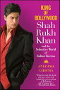 King of Bollywood Shah Rukh Khan and the Seductive World of Indian Cinema【電子書籍】[...