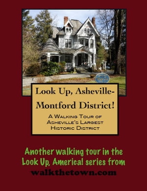 Look Up, Asheville! A Walking Tour of the Montfo