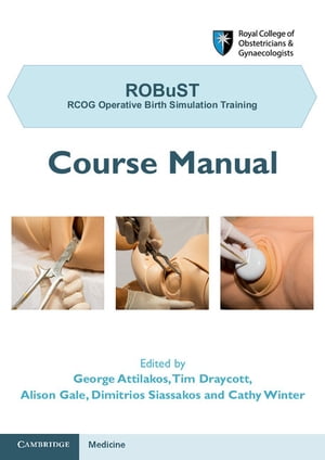 ROBuST: RCOG Operative Birth Simulation Training Course ManualŻҽҡ