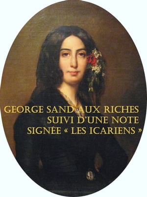 George Sand aux riches Suivi dune note sign?e  Les Icariens  Litt?rature fran?aiseŻҽҡ[ George Sand ]