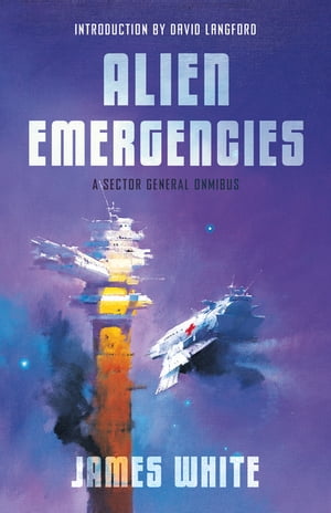 Alien Emergencies A Sector General Omnibus【電