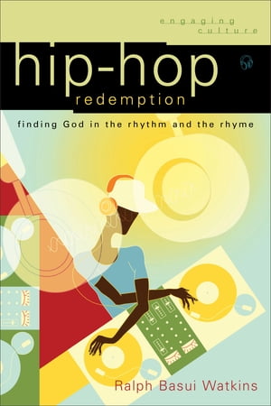 Hip-Hop Redemption (Engaging Culture)