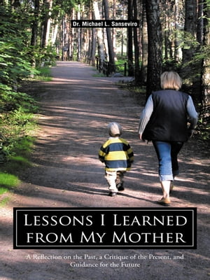 Lessons I Learned from My Mother A Reflection on the Past, a Critique of the Pre...