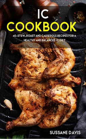 IC Cookbook 40+Stew, Roast and Casserole recipes