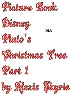 Picture Book Disney Pluto's Christmas Tree Part 1【電子書籍】[ Alexis Skyrie ]