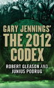 The 2012 Codex【電子書籍】[ Gary Jennings 