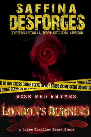 London's Burning (Rose Red Rhymes #3) A crime thriller short story