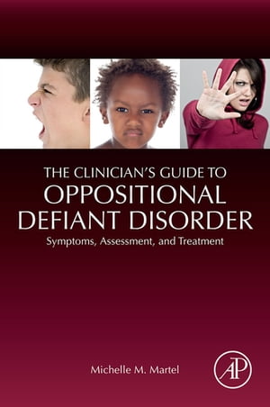 The Clinician's Guide to Oppositional Defiant Disorder