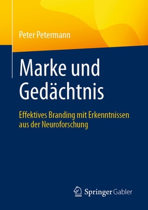 Marke und Ged?chtnis Effektives Branding mit Erkenntnissen aus der Neuroforschung