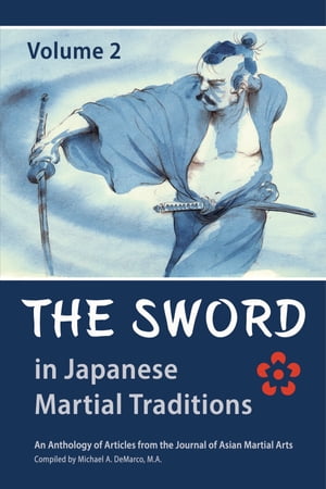 The Sword in Japanese Martial Traditions, Vol. 2