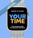 Your Time (Special Edition for Healthcare Professionals) The Greatest Gift You R...