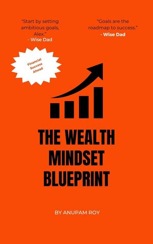 The Wealth Mindset Blueprint