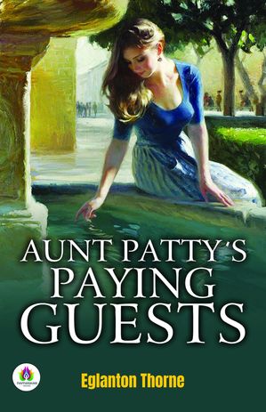 ŷKoboŻҽҥȥ㤨Aunt Patty'S Paying GuestsŻҽҡ[ Eglanton Thorne ]פβǤʤ162ߤˤʤޤ
