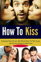 ŷKoboŻҽҥȥ㤨How To Kiss: Kissing Tips From The First Kiss To The Last, And Everything In-BetweenŻҽҡ[ Erin Agutter ]פβǤʤ335ߤˤʤޤ