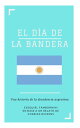 El D?a de la Bandera. Una historia de la decaden