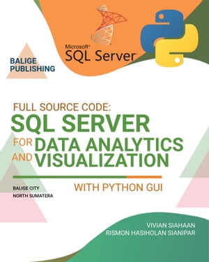 FULL SOURCE CODE: SQL SERVER FOR DATA ANALYTICS AND VISUALIZATION WITH PYTHON GUI