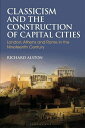Classicism and the Construction of Capital Cities London, Athens and Rome in the...