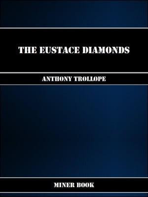 The Eustace DiamondsŻҽҡ[ Anthony Trollope ]