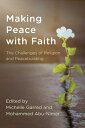Making Peace with Faith The Challenges of Religion and Peacebuilding【電子書籍】
