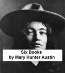 Six Books【電子書籍】[ Mary Hunter Austin ]