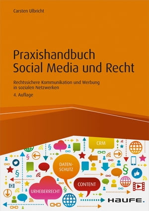 Praxishandbuch Social Media und Recht Rechtssichere Kommunikation und Werbung in sozialen Netzwerken