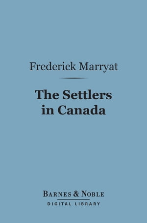 The Settlers in Canada (Barnes & Noble Digital Library)