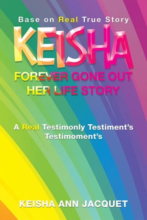 Keisha Forever Gone out Her Life Story Base on Real True StoryŻҽҡ[ Keisha Ann Jacquet ]