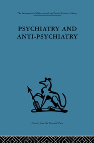 Psychiatry and Anti-Psychiatry