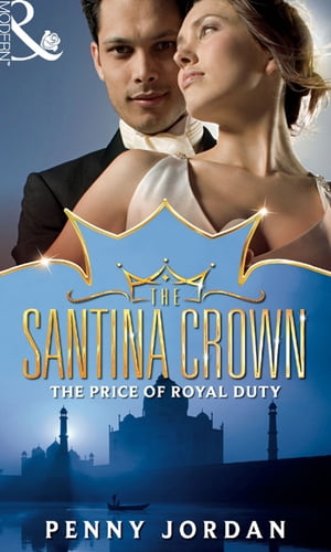 The Price of Royal Duty (The Santina Crown, Book 1)【電子書籍】[ Penny Jordan ]