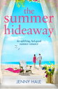 The Summer Hideaway An uplifting feel good summer romance【電子書籍】[ Jenny Hale ]