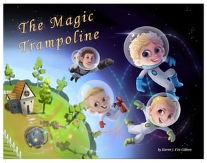 The Magic Trampoline【電子書籍】[ Kieren J Fitz-Gibbon ]