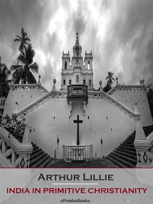 India in Primitive Christianity (Annotated)Żҽҡ[ Arthur Lillie ]