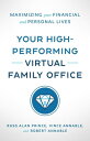 Your High-Performing Virtual Family Office Maximizing Your Financial and Personal Lives【電子書籍】 Russ Alan Prince