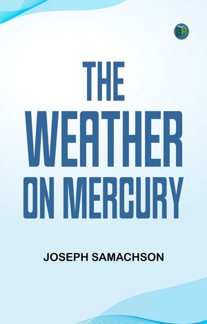 ŷKoboŻҽҥȥ㤨The Weather on MercuryŻҽҡ[ Joseph Samachson ]פβǤʤ158ߤˤʤޤ