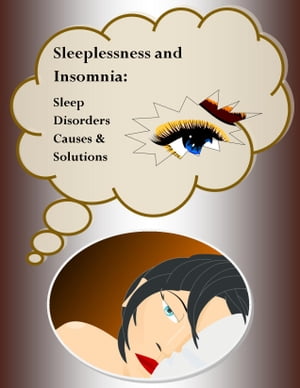 Sleeplessness and Insomnia: What You Can Do About it