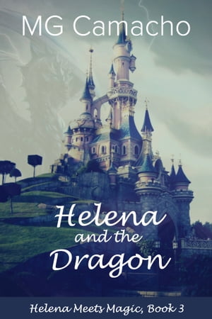 Helena and the Dragon【電子書籍】[ M.G. Ca