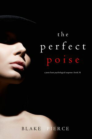 ŷKoboŻҽҥȥ㤨The Perfect Poise (A Jessie Hunt Psychological Suspense ThrillerBook Thirty-FourŻҽҡ[ Blake Pierce ]פβǤʤ1,785ߤˤʤޤ