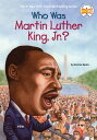 Who Was Martin Luther King, Jr. 【電子書籍】 Bonnie Bader