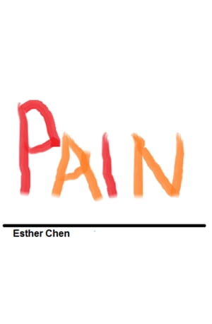 Pain【電子書籍】[ Esther Chen ]