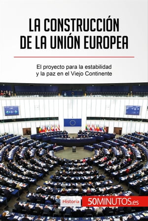 La construcción de la Unión Europea