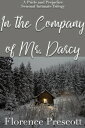 In the Company of Mr. Darcy: A Pride and Prejudice Sensual Intimate Trilogy【電子書籍...