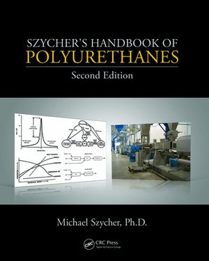 Szycher's Handbook of Polyurethanes