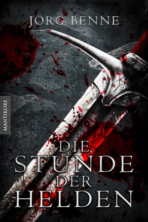 Die Stunde der Helden (Fantasy Roman)【電子書籍】[ J?rg Benne ]
