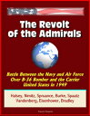 The Revolt of the Admirals: Battle Between the Navy and Air Force Over B-36 Bomber and the Carrier United States in 1949, Halsey, Nimitz, Spruance, Burke, Spaatz, Vandenberg, Eisenhower, Bradley