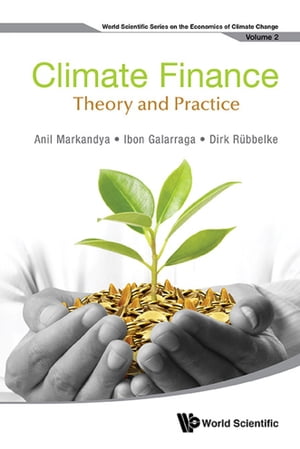 Climate Finance: Theory And PracticeŻҽҡ[ Anil Markandya ]